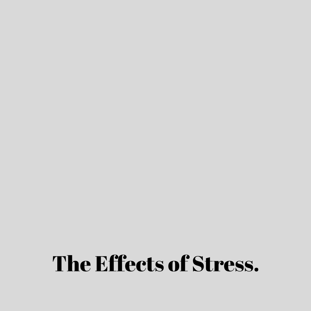 The Effects Of Stress.